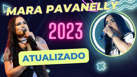 Mara Pavanelly Atualizado Youtube