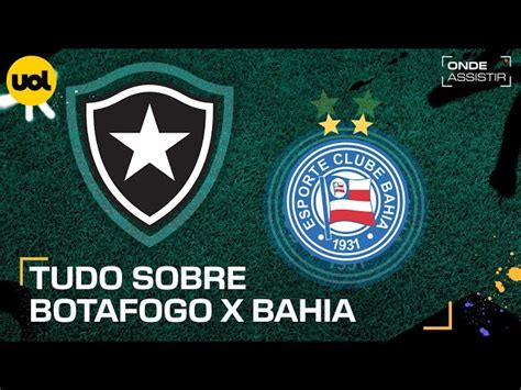 Onde Vai Passar Botafogo X Bahia Como Assistir Ao Vivo Imagens