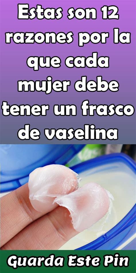 12 Razones Por Las Que Cada Mujer Debe Tener Un Frasco De Vaselina