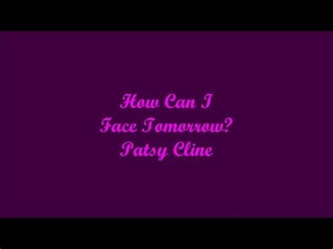 How Can I Face Tomorrow C Mo Puedo Enfrentar Ma Ana Patsy Cline