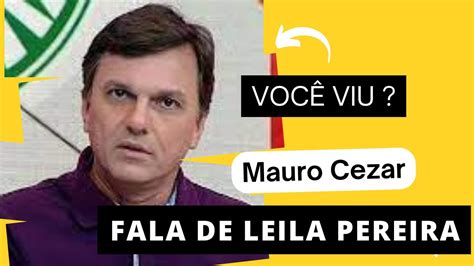 Eita Olha O Que O Mauro Cezar Falou Da Leila Pereira Youtube