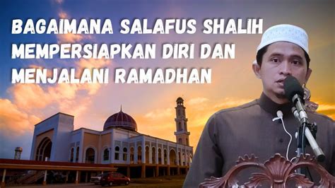 Bagaimana Salafus Shalih Mempersiapkan Diri Dan Menjalani Ramadhan