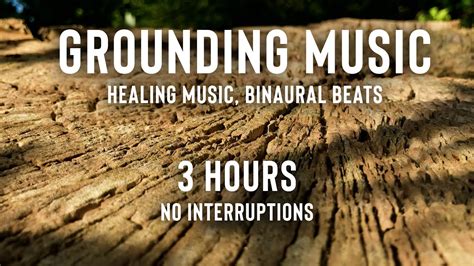 GROUNDING MUSIC 3 HOURS No Interruptions Healing Music Binaural Beats