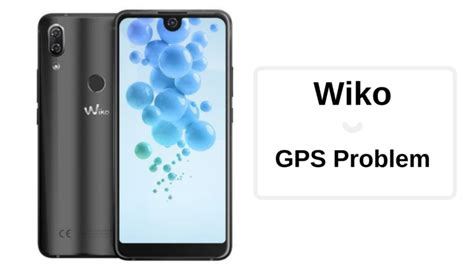 How To Fix Wiko GPS Problem Methods Quick Troubleshoot