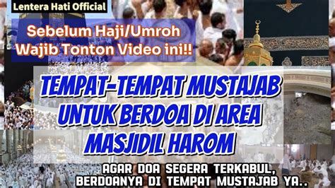 Tempat Tempat Mustajab Untuk Berdoa Di Area Masjidil Haram Mekkah