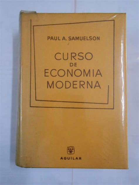 CURSO DE ECONOMÍA MODERNA PAUL A SAMUELSON EDITORIAL AGUILAR