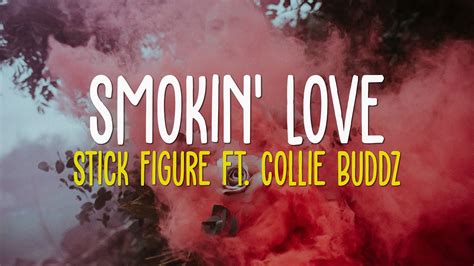 Stick Figure Smokin Love Ft Collie Buddz Letra EspaÑol Youtube