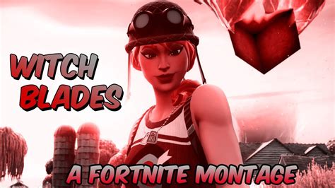 Witch Blades A Fortnite Montage Youtube