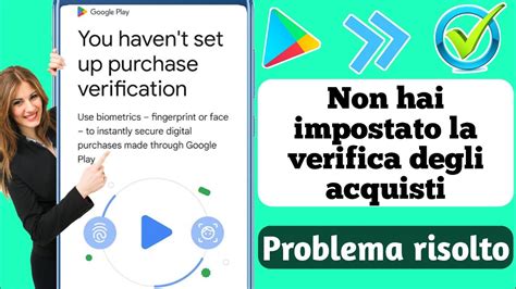 Come Risolvere Il Problema Non Hai Impostato La Verifica Dell Acquisto