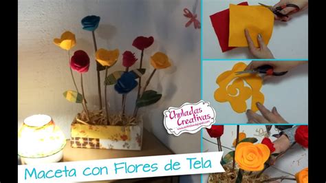 Chuladas Creativas Maceta Con Flores De Tela Fieltro