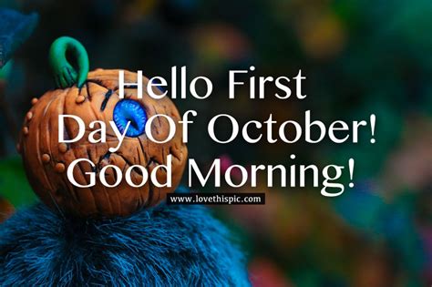 Hello First Day Of October Good Morning Pictures Photos And Images