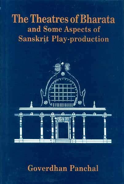 The Theatres of Bharata and Some Aspects of Sanskrit Play-production ...