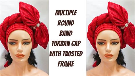 How To Make The Multiple Round Band Turban Cap With Twisted Frame And