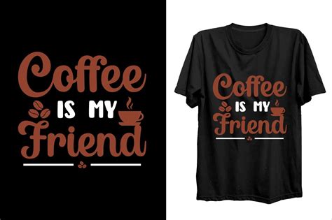 Coffee Is My Friend Graphic By Fvecty · Creative Fabrica