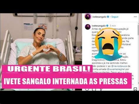 Ivete Sangalo Foi Internada S Pressas Pneumonia Youtube