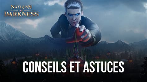 Conseils Et Astuces Pour Jouer Nations Of Darkness Bluestacks