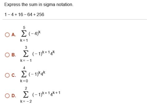 Solved Express The Sum In Sigma Notation âˆ‘ 1 K 4 K From K 0 To âˆž