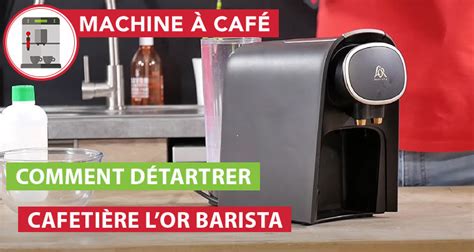 Comment D Tartrer Ma Machine Caf L Or Barista L Atelier Sos