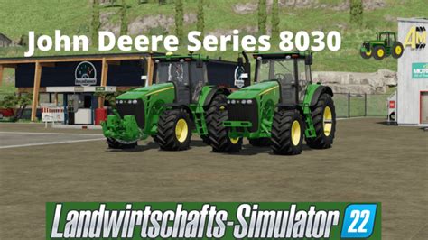 LS22 John Deere Series 8030 FS Mods Eu