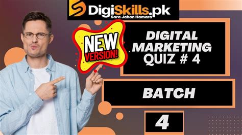 Digital Marketing DigiSkills Quiz 4 Version 2 Batch 4