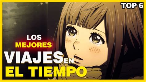 Los 6 Mejores Animes Sobre Viajes En El Tiempo⏳ Youtube