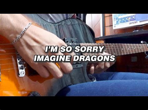 I'm so sorry - Imagine Dragons (guitar cover) - YouTube