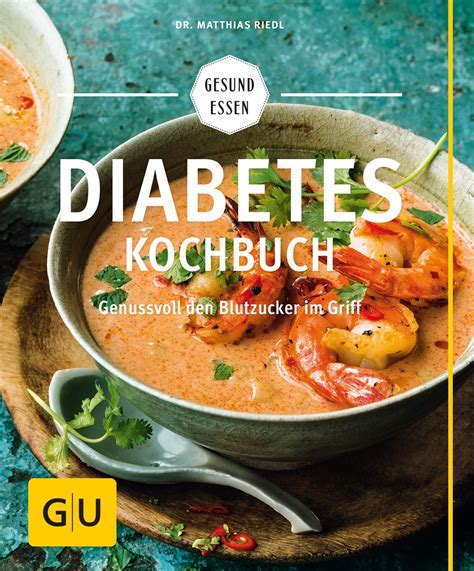 Diabetes Kochbuch Dr Med Matthias Riedl GU Online Shop