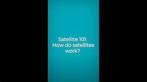 Satellite 101 How Do Satellites Work Youtube