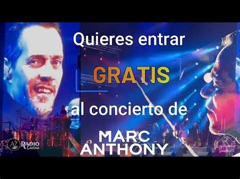 Quieres Entrar Gratis Al Concierto De Marc Anthony Youtube