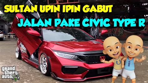 Honda Civic Type R Modif Buat Balap Upin Ipin Senang Gta Mod Sultan