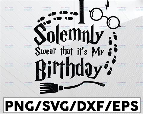 I Solemnly Swear That It's My Birthday Svg,Harry Potter SVG, Harry Potter Theme, Harry Potter ...