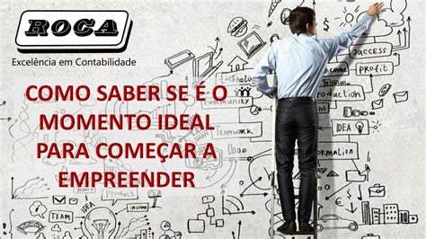 Como Saber Se É O Momento Ideal Para ComeÇar A Empreender