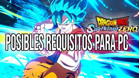 Dragon Ball Sparking Zero Y Sus Posibles Requisitos Para Pc Youtube