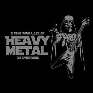 Darth Vader I Find Your Lack Of Heavy Metal Disturbing T Shirt Star