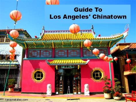 Los Angeles’ Ethnic Neighborhoods: Chinatown - Tanama Tales