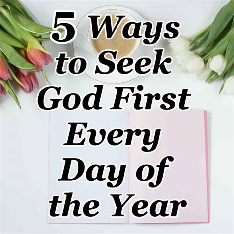 5 Ways to Seek God First Every Day of the Year - Counting My Blessings