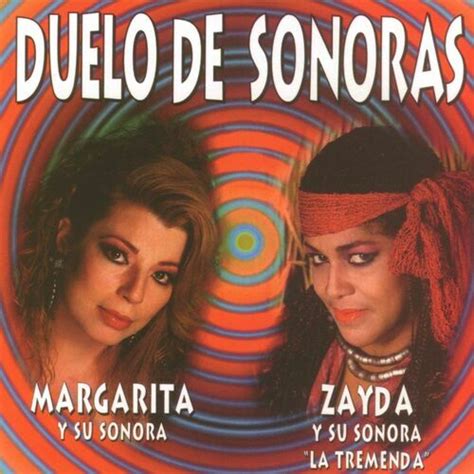 Margarita Y Su Sonora Música Canciones Letras Escúchalas En Deezer