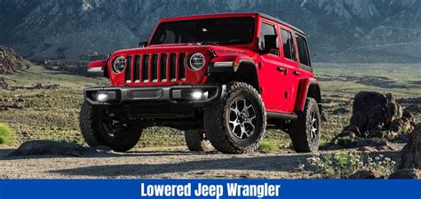 Lowered Jeep Wrangler: Pros, Cons, and Guide - Smart Vehicle Care