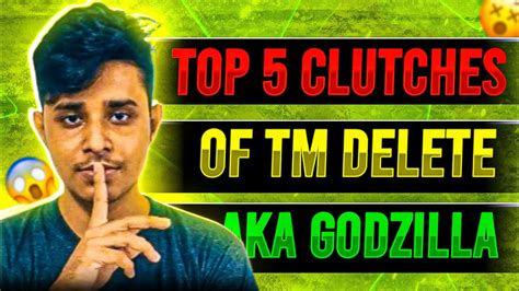 TOP 5 CLUTCHES OF TM DELETE AKA GODZILLA FREE FIRE ESPORTS YouTube