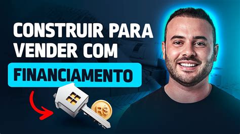 Como Construir Casa Para Vender Financiada Pela Caixa Estratégia Com