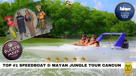 Top Speedboat Mayan Jungle Tour In Cancun Youtube