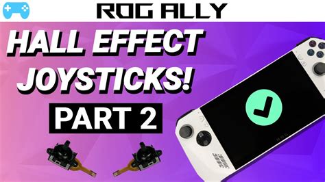 UPDATED Hall Effect Joysticks ROG ALLY PT 1 2 Installed Tested