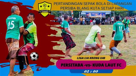 Persitaba Vs Kuda Laut Fc Pertandingan Sepak Bola Liga Ija Krong U