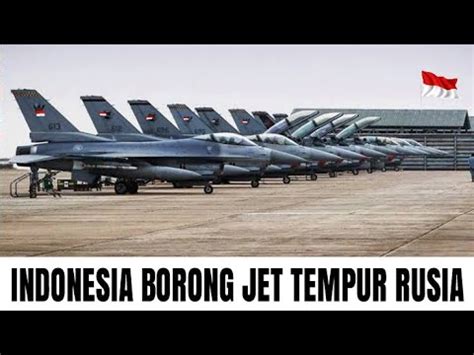 Alhamdulillah Indonesia Borong Jet Tempur Fari Rusia Youtube