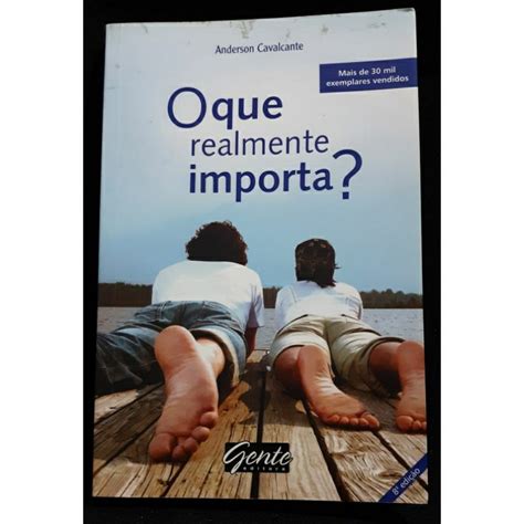 Livro O Que Realmente Importa Anderson Cavalcante Shopee Brasil