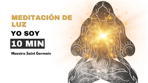 Meditación Guiada de luz Presencia Yo Soy Maestro Saint Germain