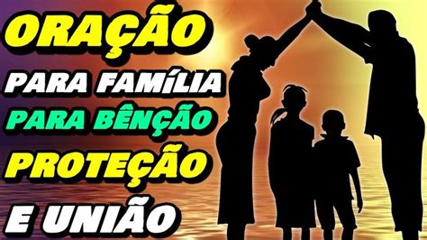 Oração Para a FAMÍLIA Oração PODEROSA Para DEUS Abençoar Proteger e