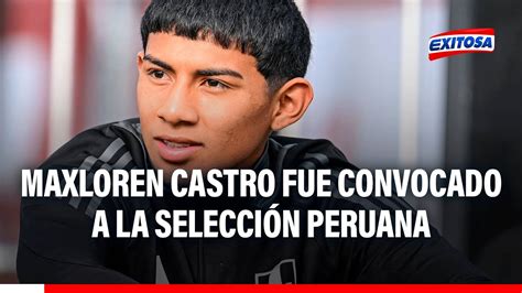 Maxloren Castro fue convocado a la Selección Peruana para los