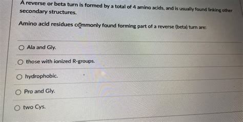 Solved A reverse or beta turn is formed by a total of 4 | Chegg.com