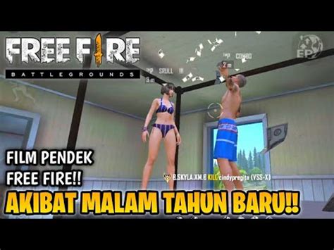 SEDIH FILM PENDEK FREE FIRE AKIBAT MALAM TAHUN BARU YouTube